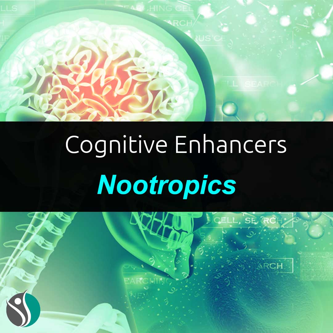 Cognitive Enhancers - Nootropics