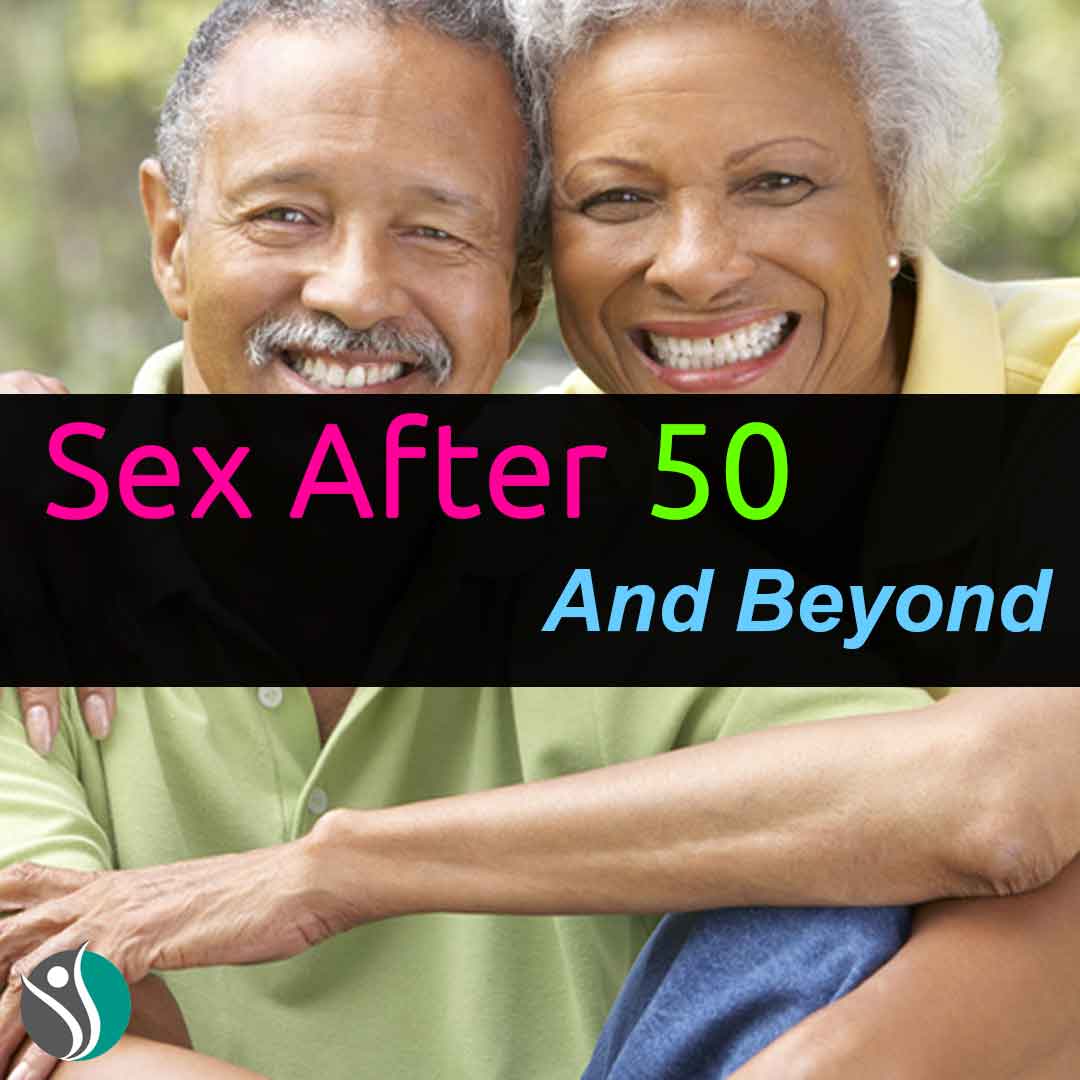 Sex After 50 and Beyond